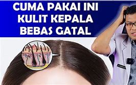 Cara Mengatasi Rambut Gatal Dan Ketombe